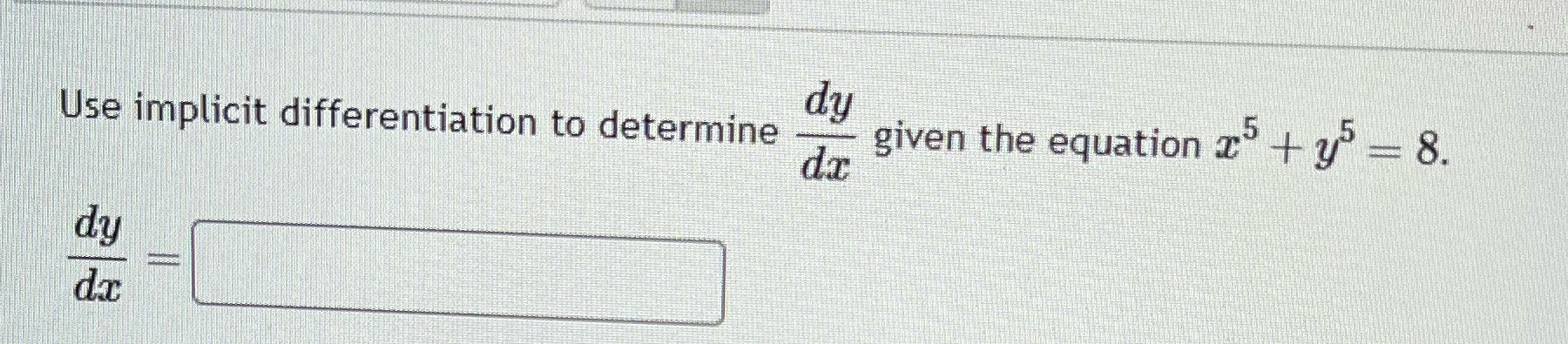 Use implicit differentiation to determine given the equation -h 8.