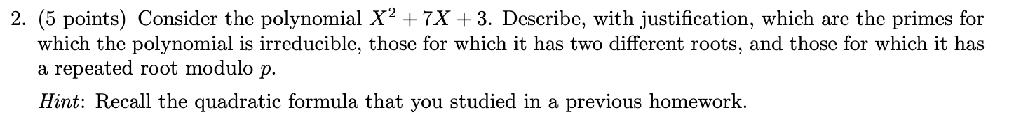 3. Describe, with justication, which are the primes for which the polynomial