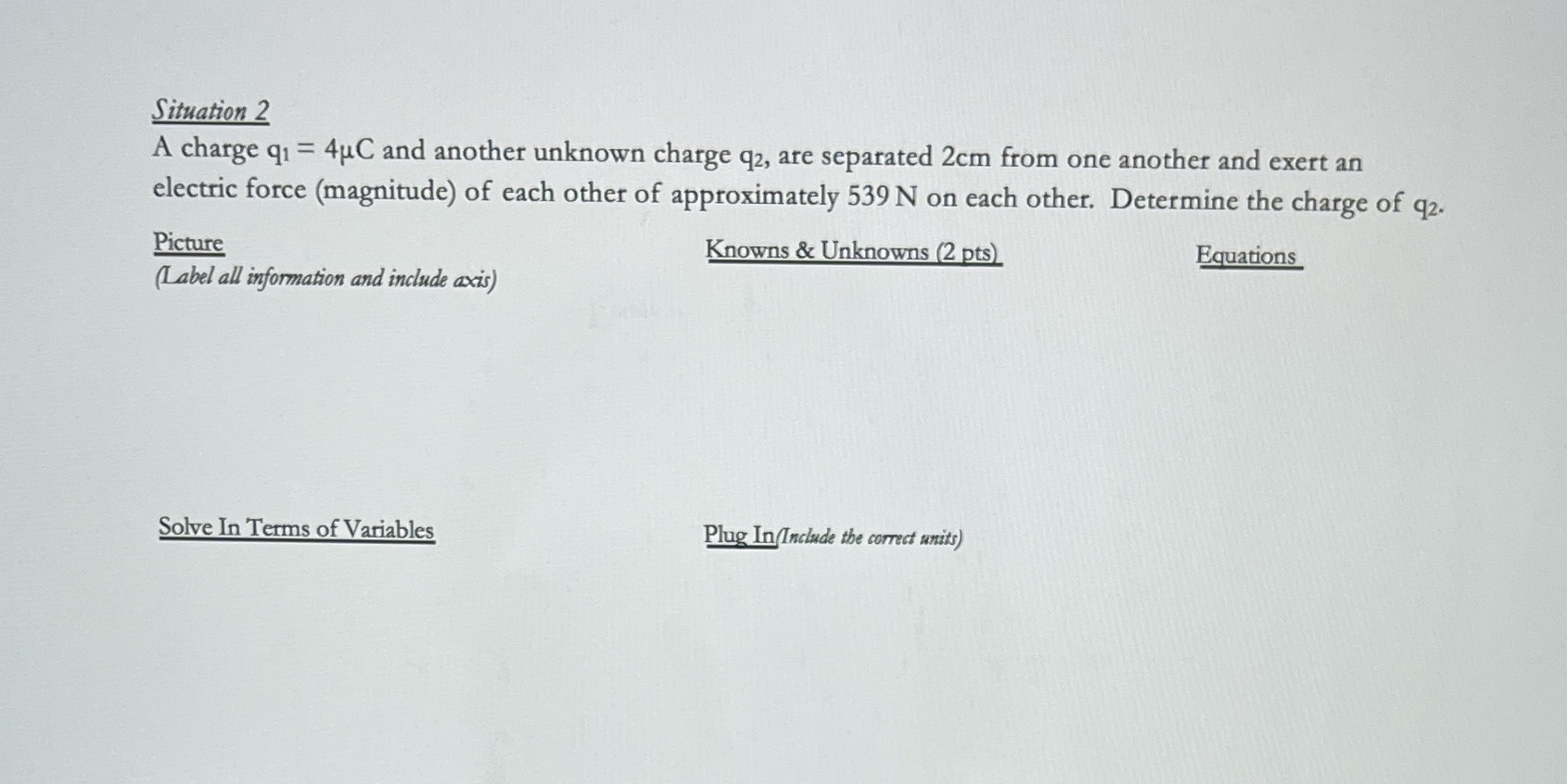 Please answer solution 2, thank you. Situation 2 A charge q1 =