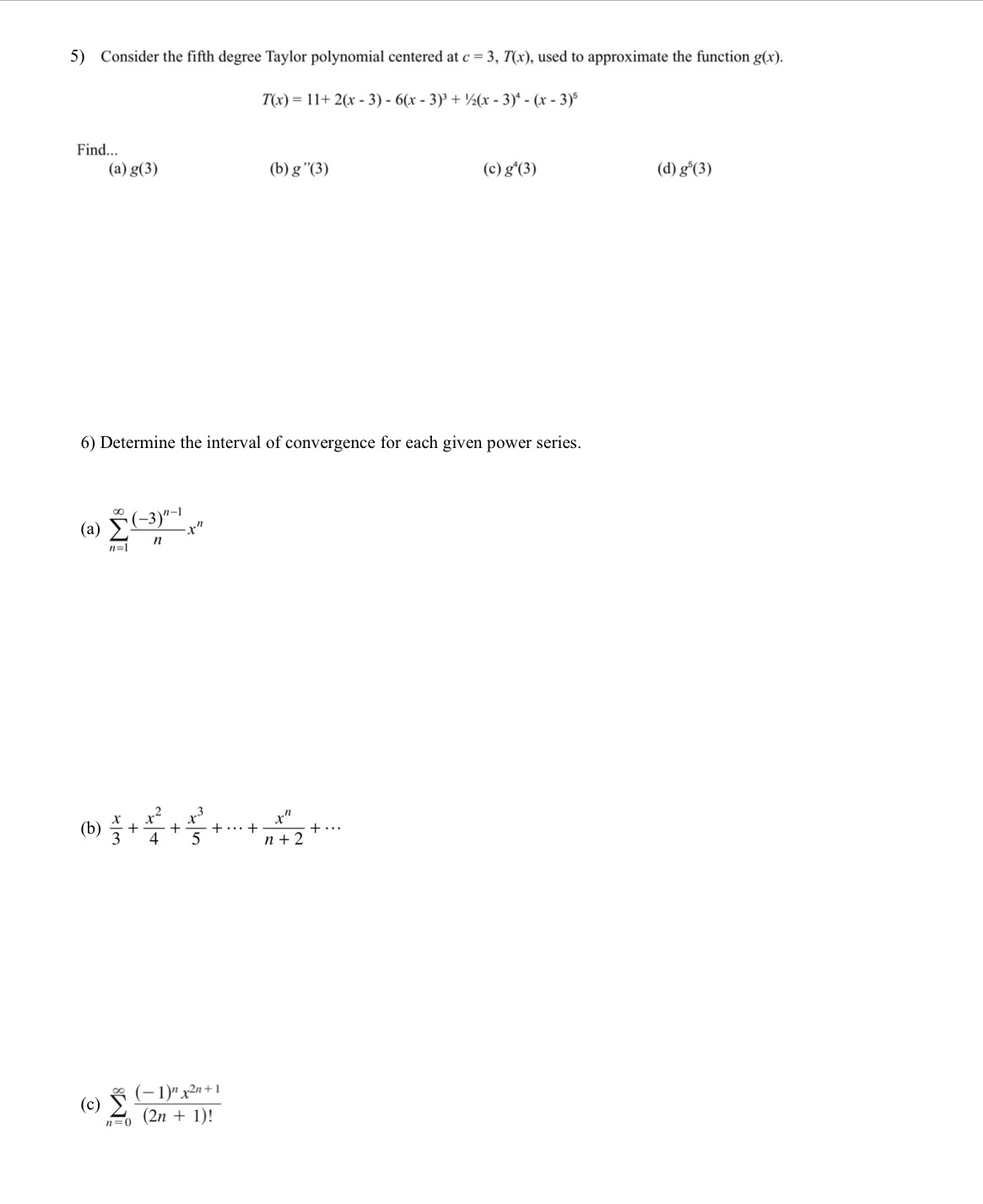 Answer all 5) Consider the fifth degree Taylor polynomial centered at c