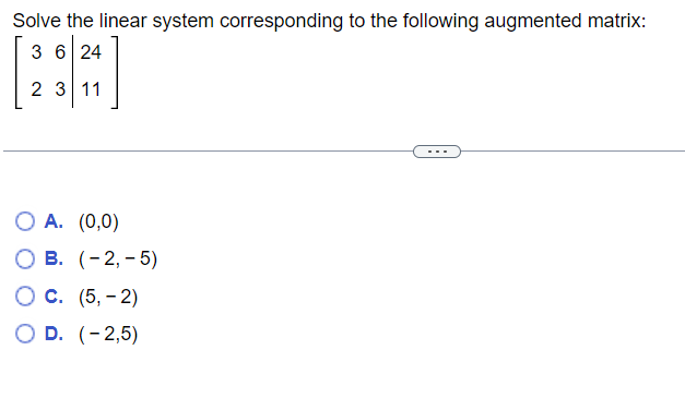Solve the linear system corresponding to the following augmented matrix: 3