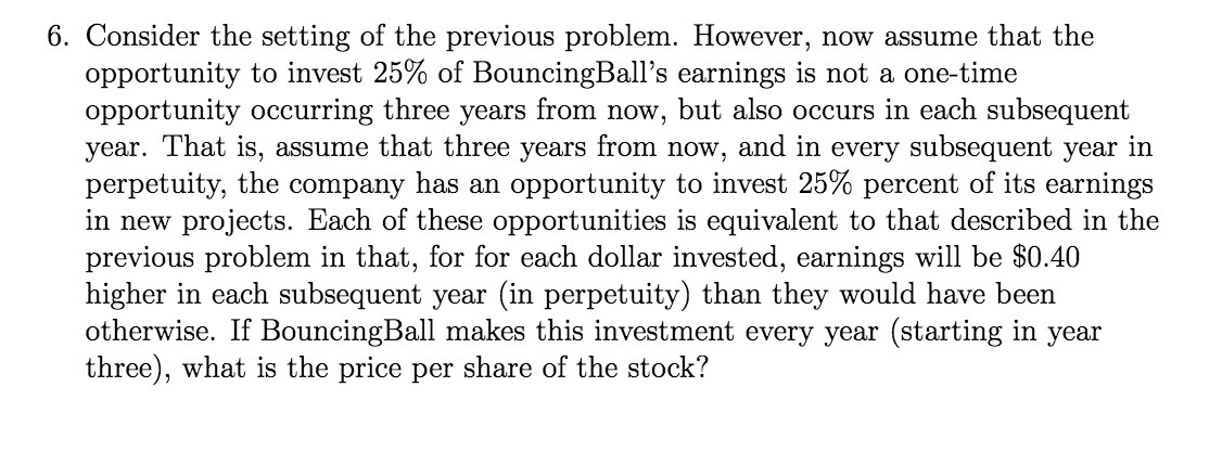 that the opportunity to invest 25% of BouncingBall's earnings is not a