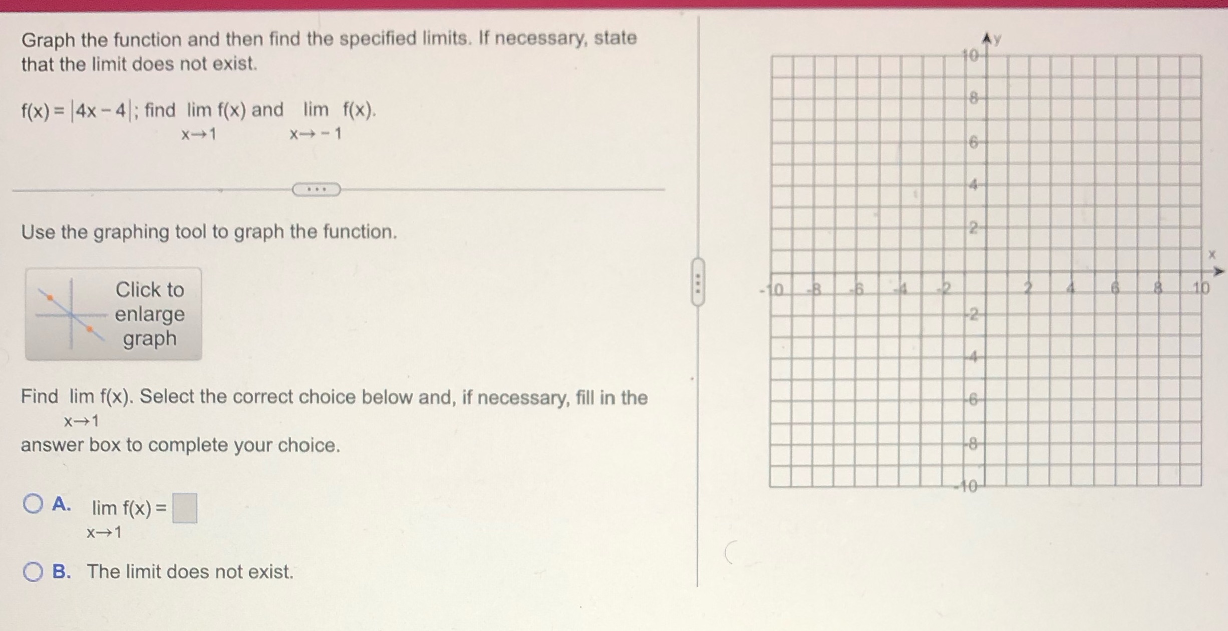  Graph the function and then find the specified limits. If necessary,