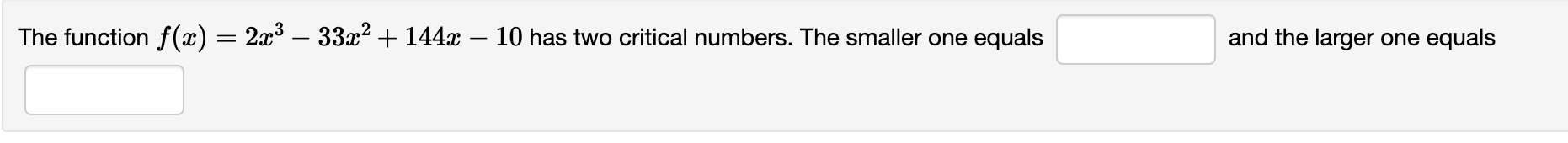 The function f(a:) = 2m3 33m2 + 144:1: 10 has two
