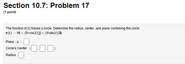 t for your parameter.Section 10.7: Problem 14 (1 point) Find a vector
