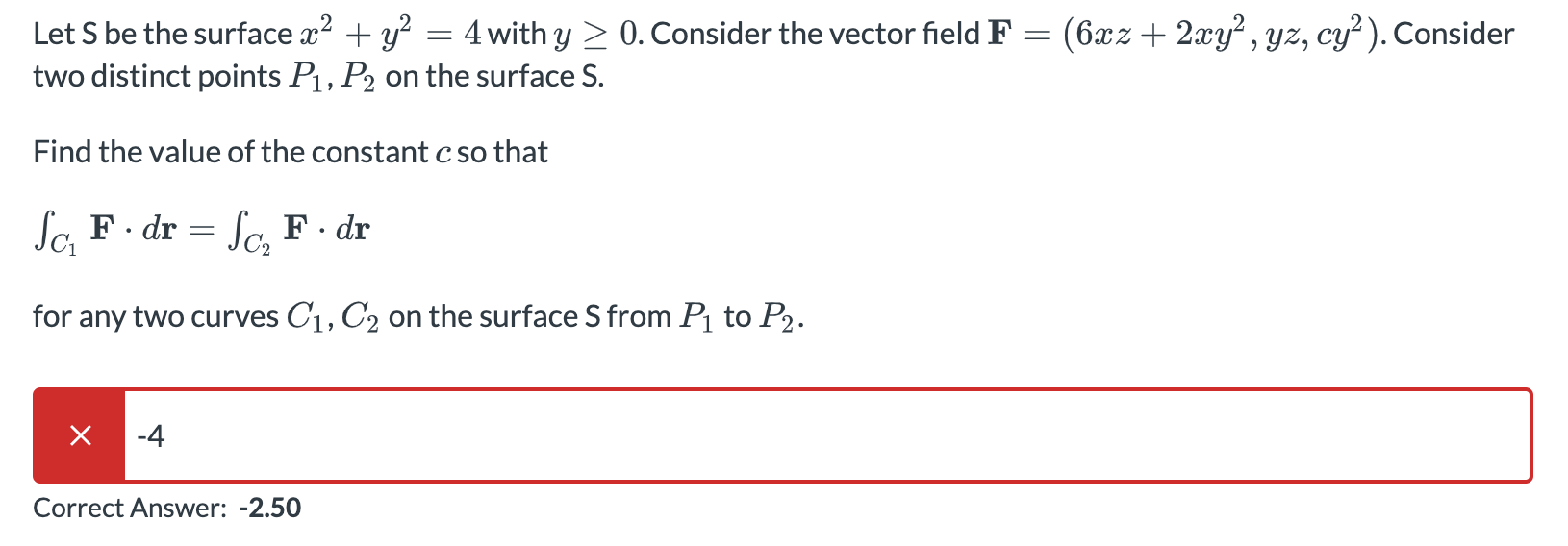 > 0. Consider the vector field F = (6xz + 2xy ,