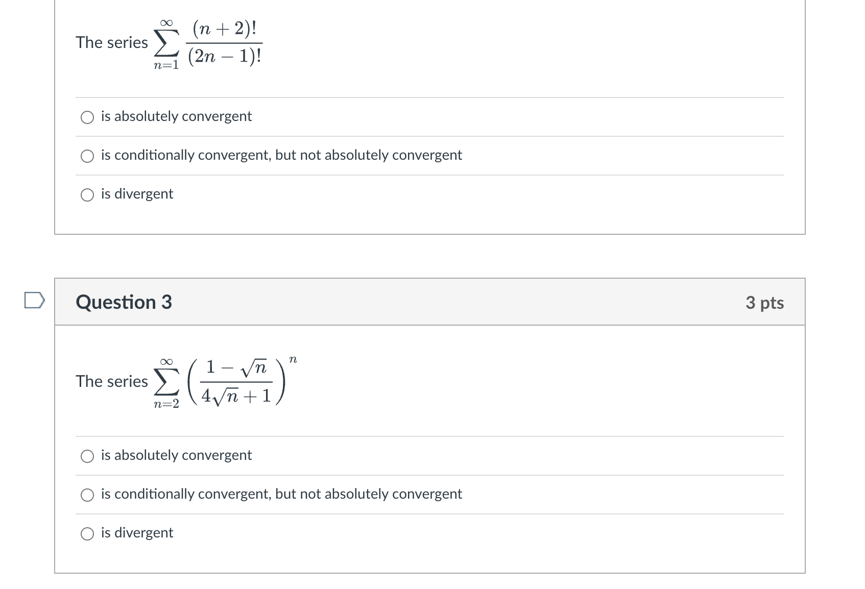 is divergent Question 3 3 pts 1 n n The series 2