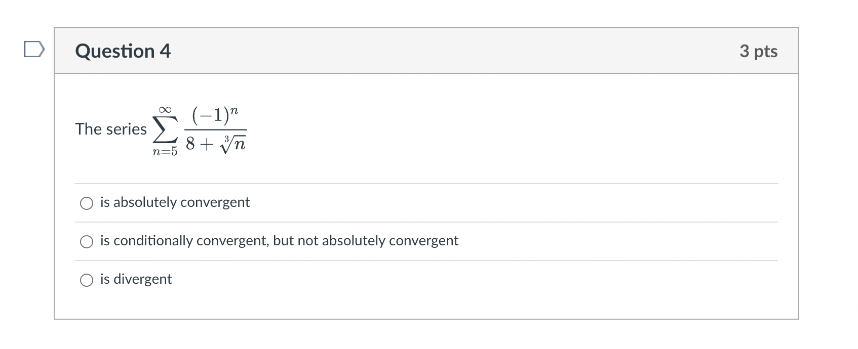 (f) \":2 4% + 1 O is absolutely convergent O is conditionally