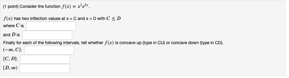  (1 point) Consider the function f(x) = x25x. f (x) has