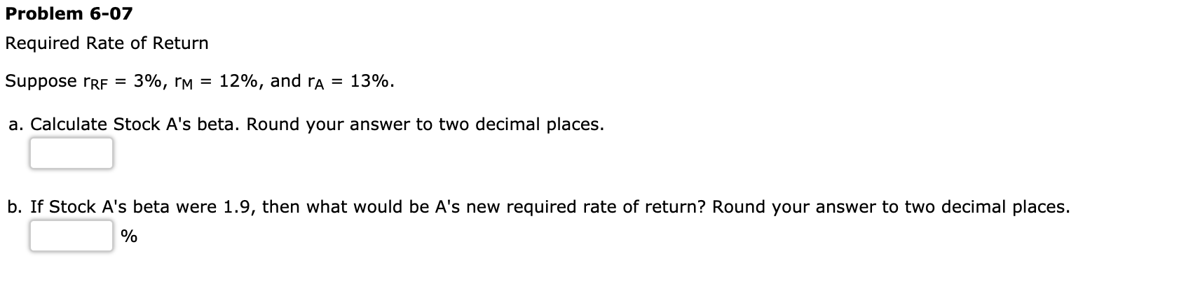 Problem 6-07Required Rate of ReturnPlease help answer this question!! The question is