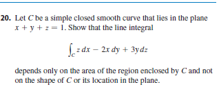 Chapter 16.8: Stoke's Theorem 20. Let C be a simple closed smooth