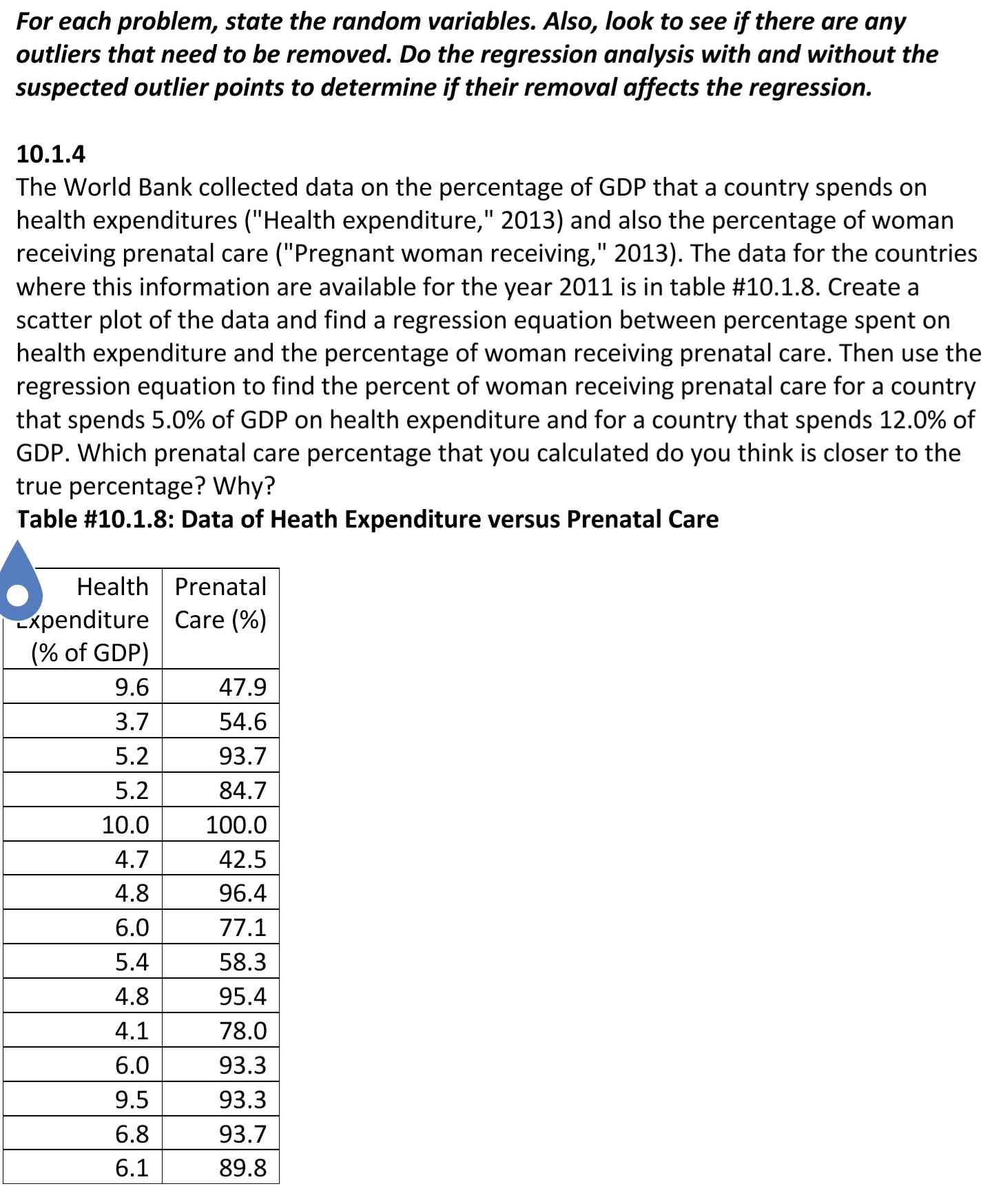  For each problem, state the random variables. Also, look to see