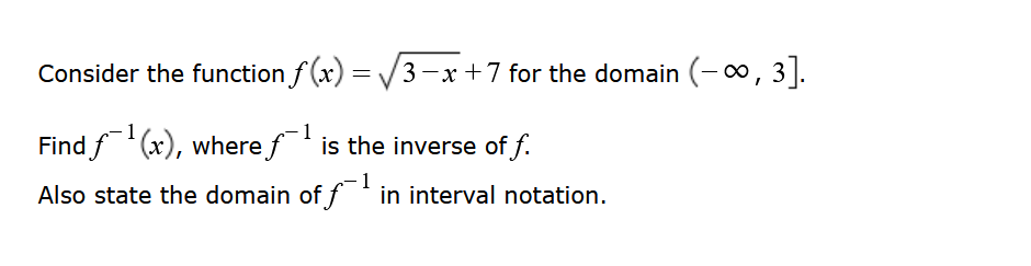  Consider the function f (x) = \\3-x +7 for the domain