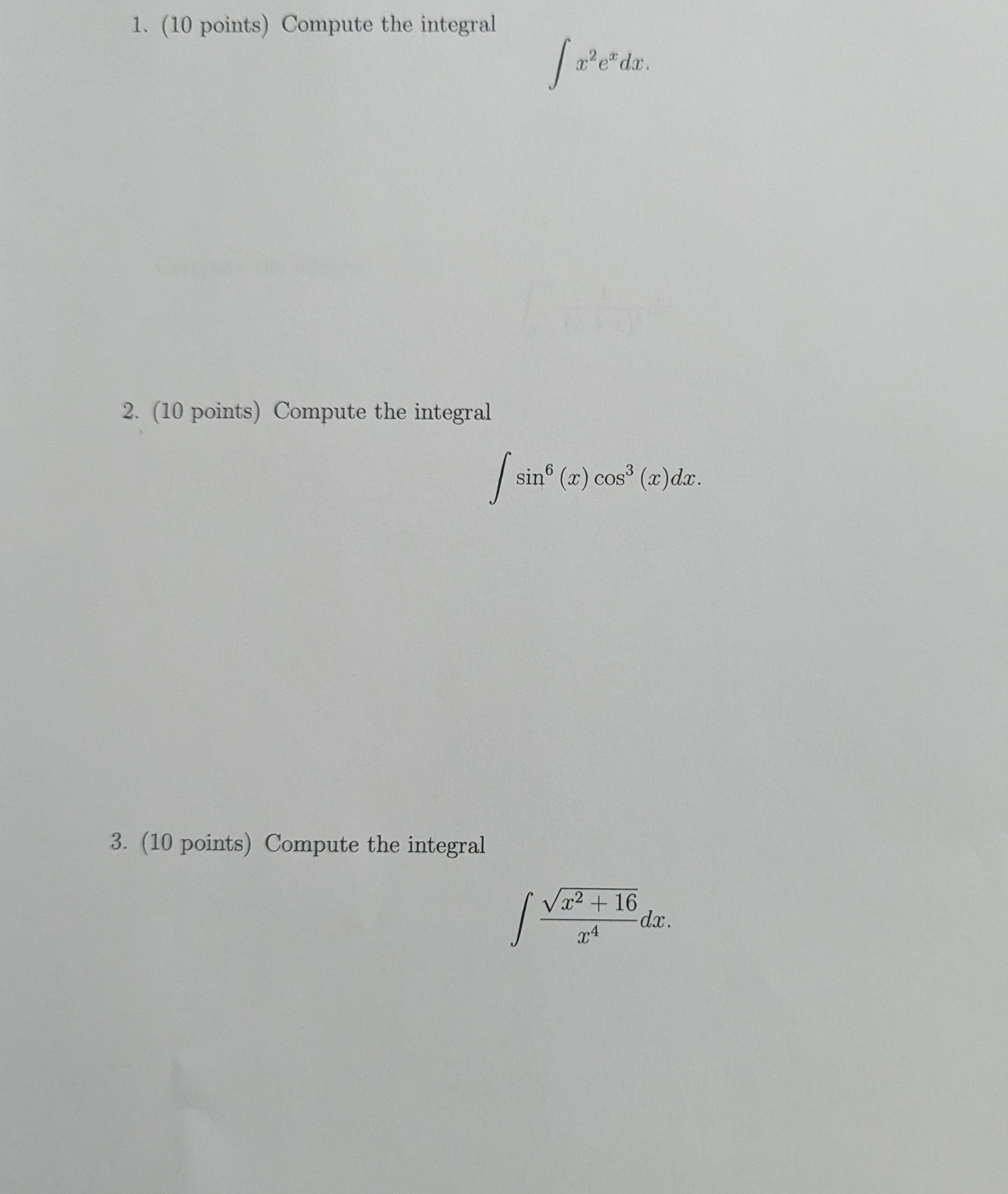  1. (10 points) Compute the integral x2 e" dx. 2. (10