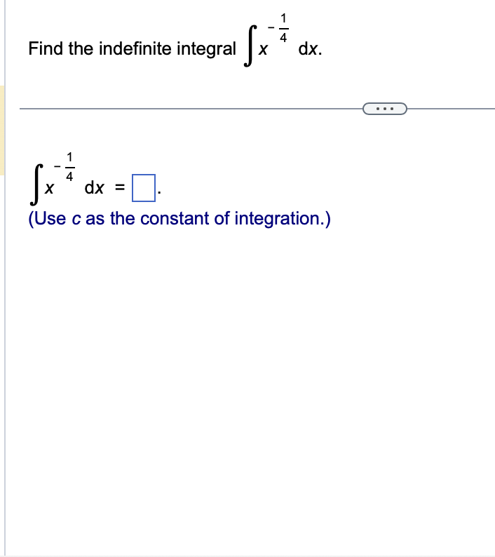 X dx = (Use c as the constant of integration.)