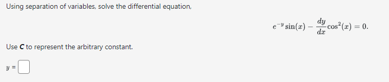 (x) = 0. dx Use C to represent the arbitrary constant