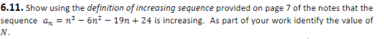  6.11. Show using the definition of increasing sequence provided on page