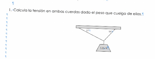 Calcula la tensin en ambas cuerdas dado el peso que Cuelga de