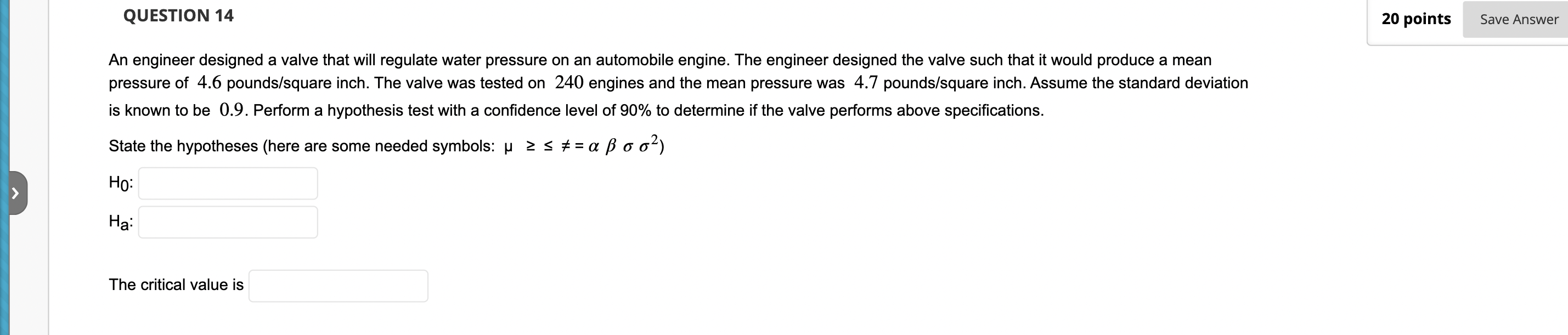  QUESTION 14 20 points Save Answer An engineer designed a valve