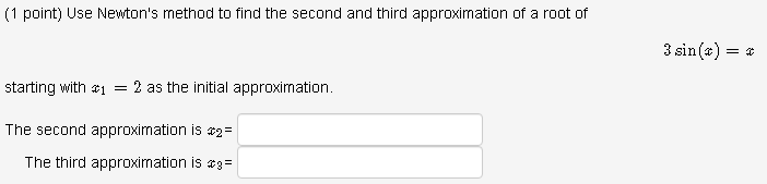 be the initial approximation. The second approximation *2 is and the third