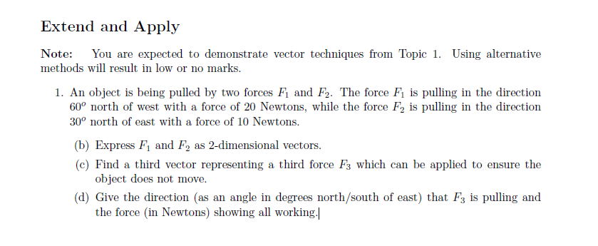 You are expected to demonstrate vector techniques from Topic 1. Using alternative