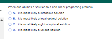  When one obtains a solution to a non-linear programing problem O