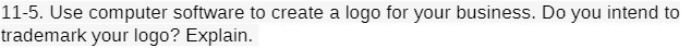 11-5. Use computer software to create a logo for your business. Do