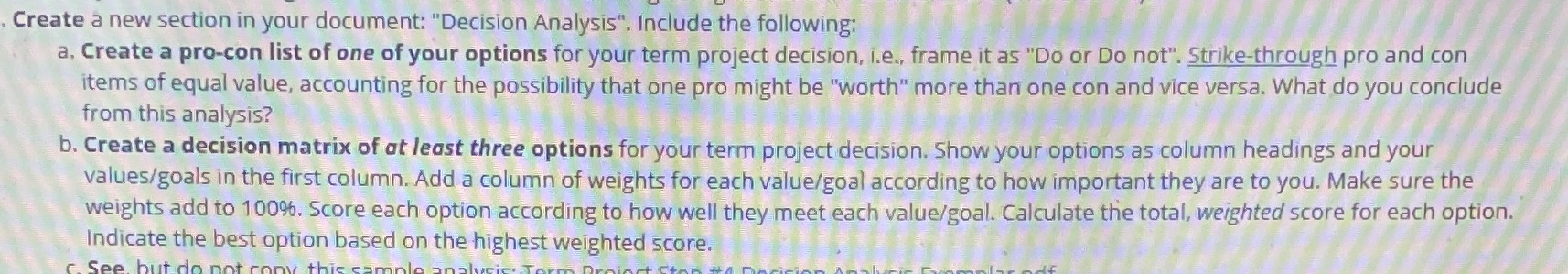 following: a. Create a pro-con list of one of your options for
