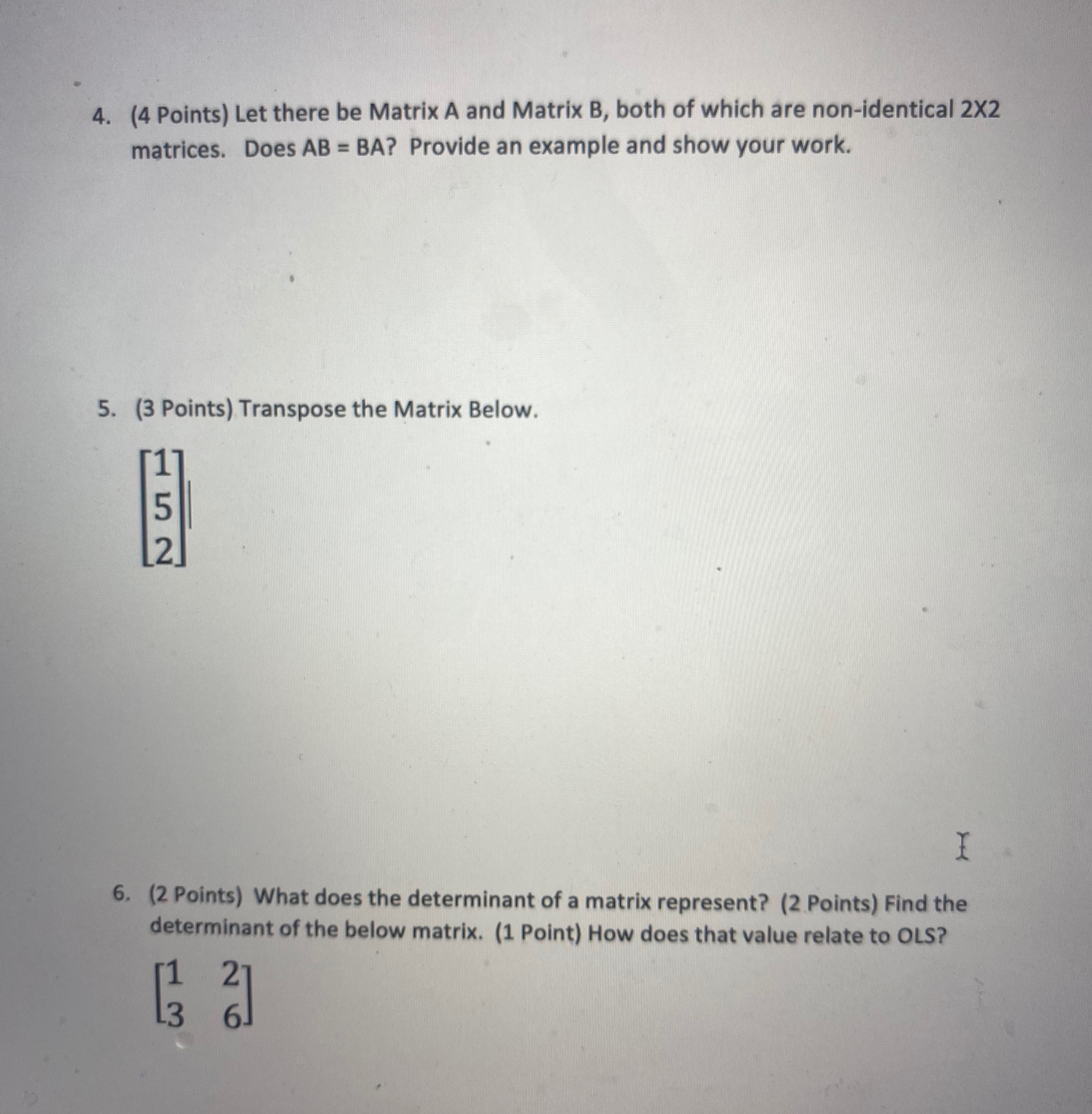  4. (4 Points) Let there be Matrix A and Matrix B,