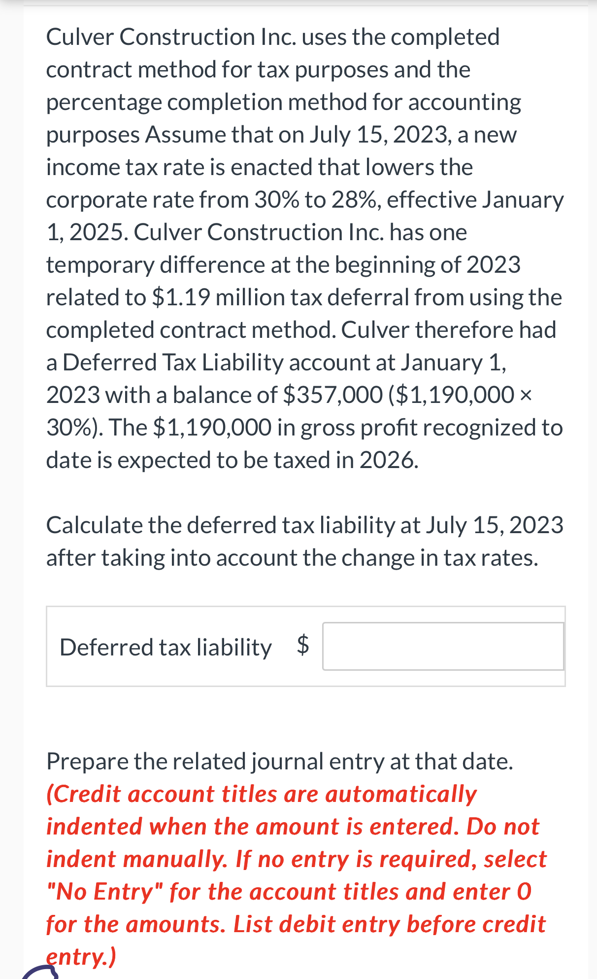  Culver Construction Inc. uses the completed contract method for tax purposes