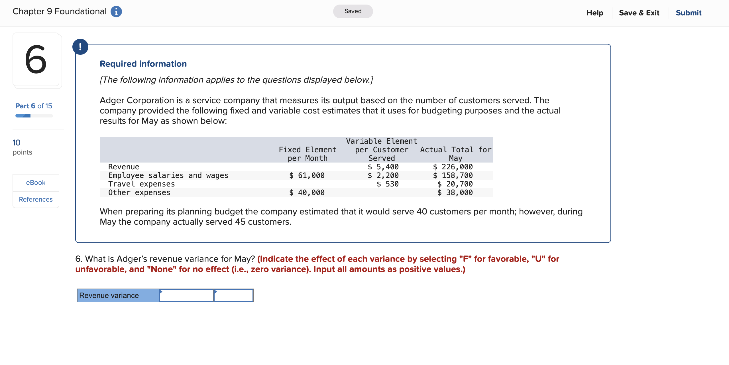 Adger Corporation is a service company that measures its output based on