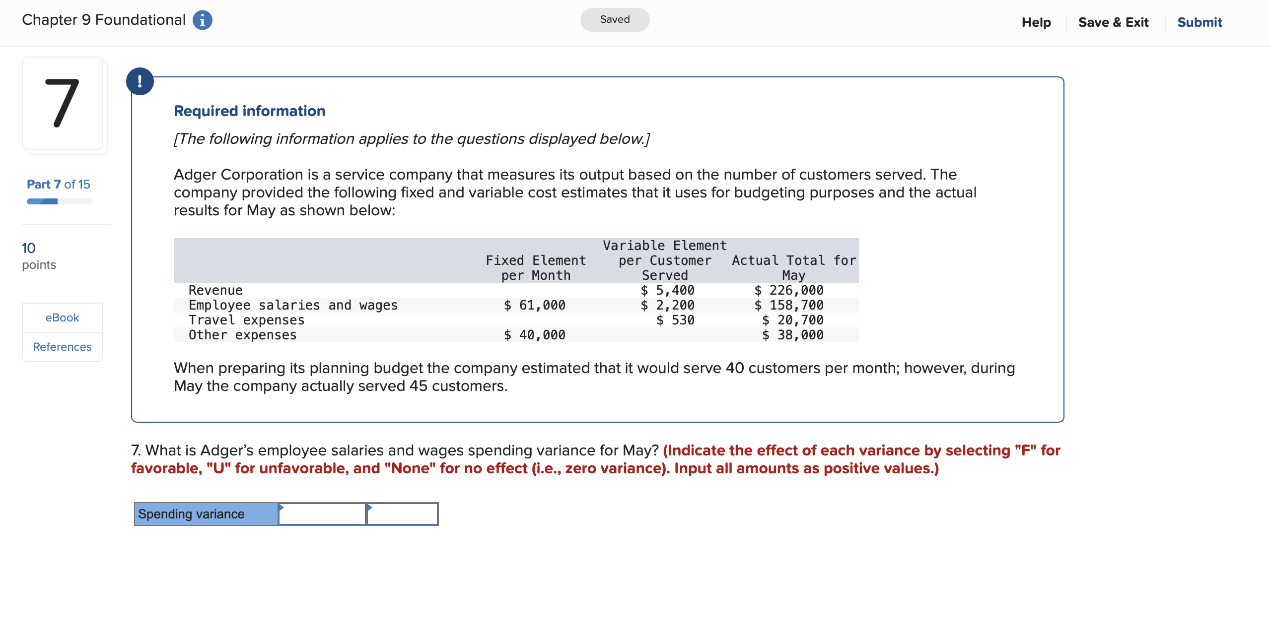 the number of customers served. The farm OHS company provided the following