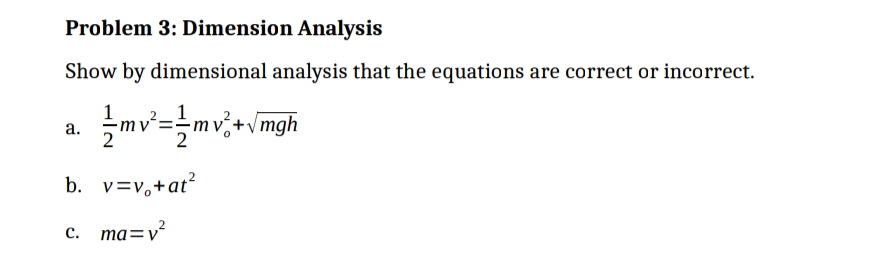  Problem 3: Dimension Analysis Show by dimensional analysis that the equations