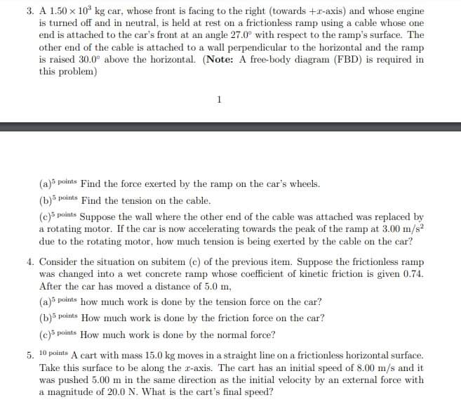 in neutral, is held at rest on a frictionless ramp using a