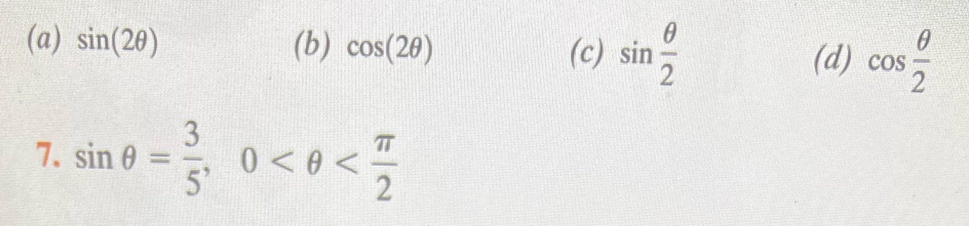 (a) sin(20) 3 7. sin 0 5' (b) cos(20) 2 (c) sing
