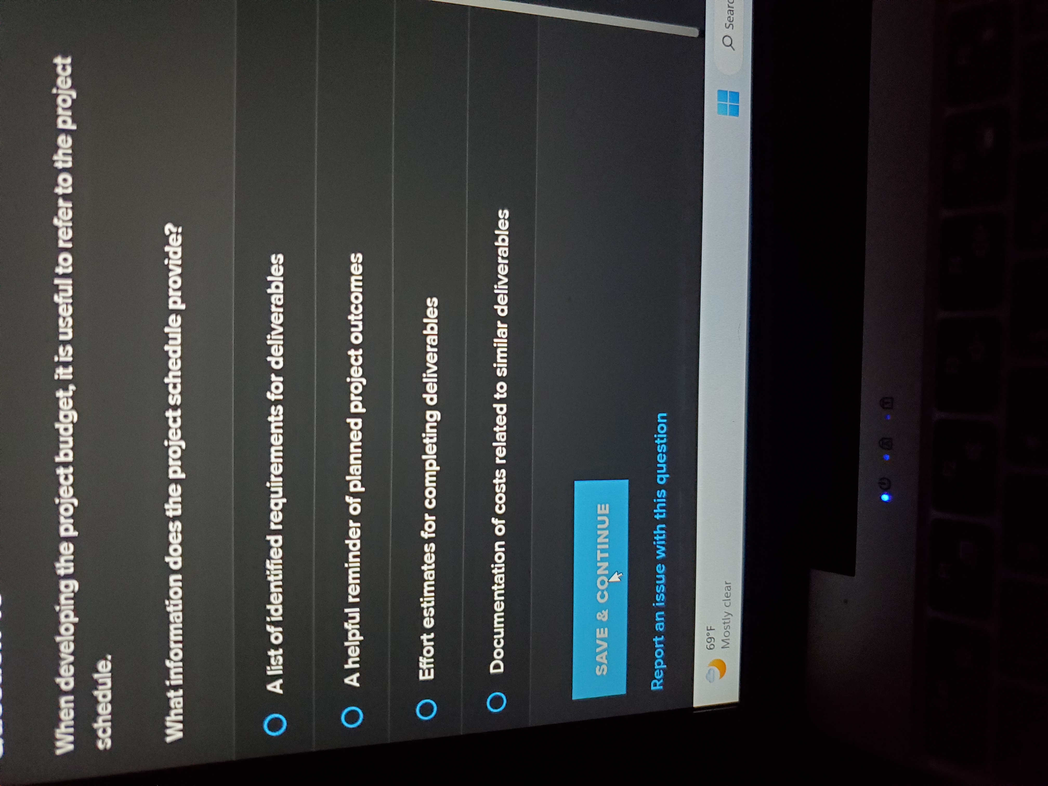 When developing the project budget, it is useful to refer to the