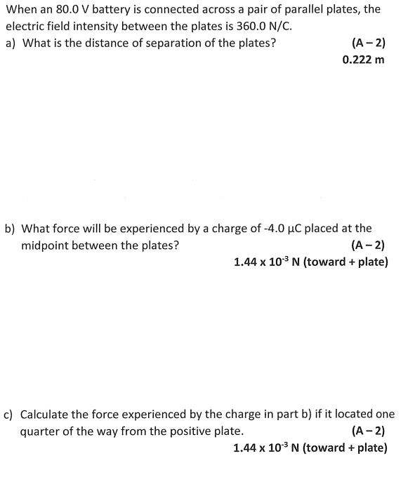 parallel plates, the electric field intensity between the plates is 360.0 N/C.