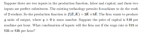  Suppose there are two inputs in the production function, labor and