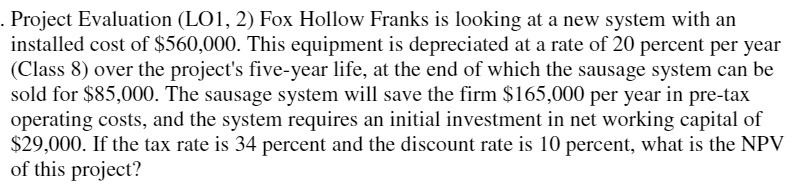  . Project Evaluation (L01, 2) Fox Hollow Franks is looking at