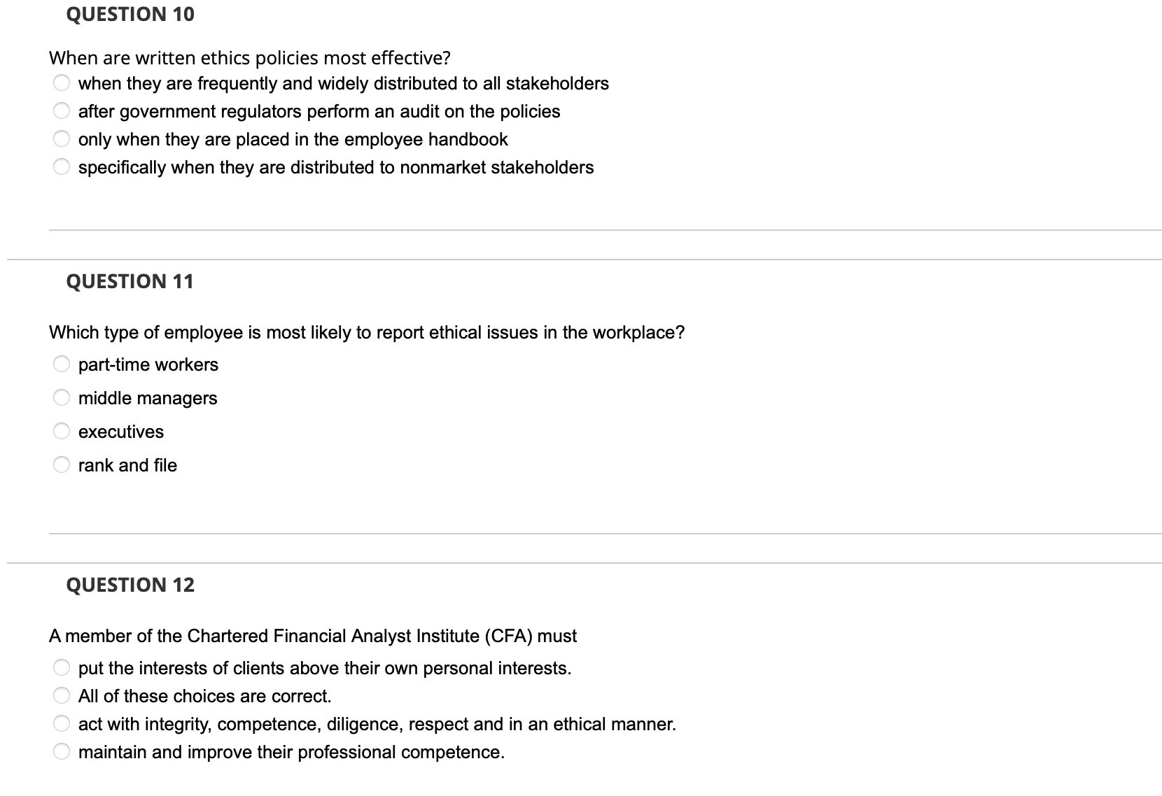  QUESTION 10 When are written ethics policies most effective? when they
