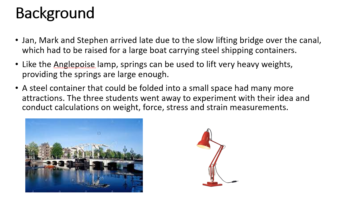 springs are large enough. A steel container that could be folded into