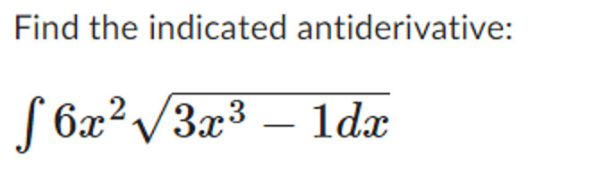 How do you solve the problems below? Find the indicated antiderivative: 6x