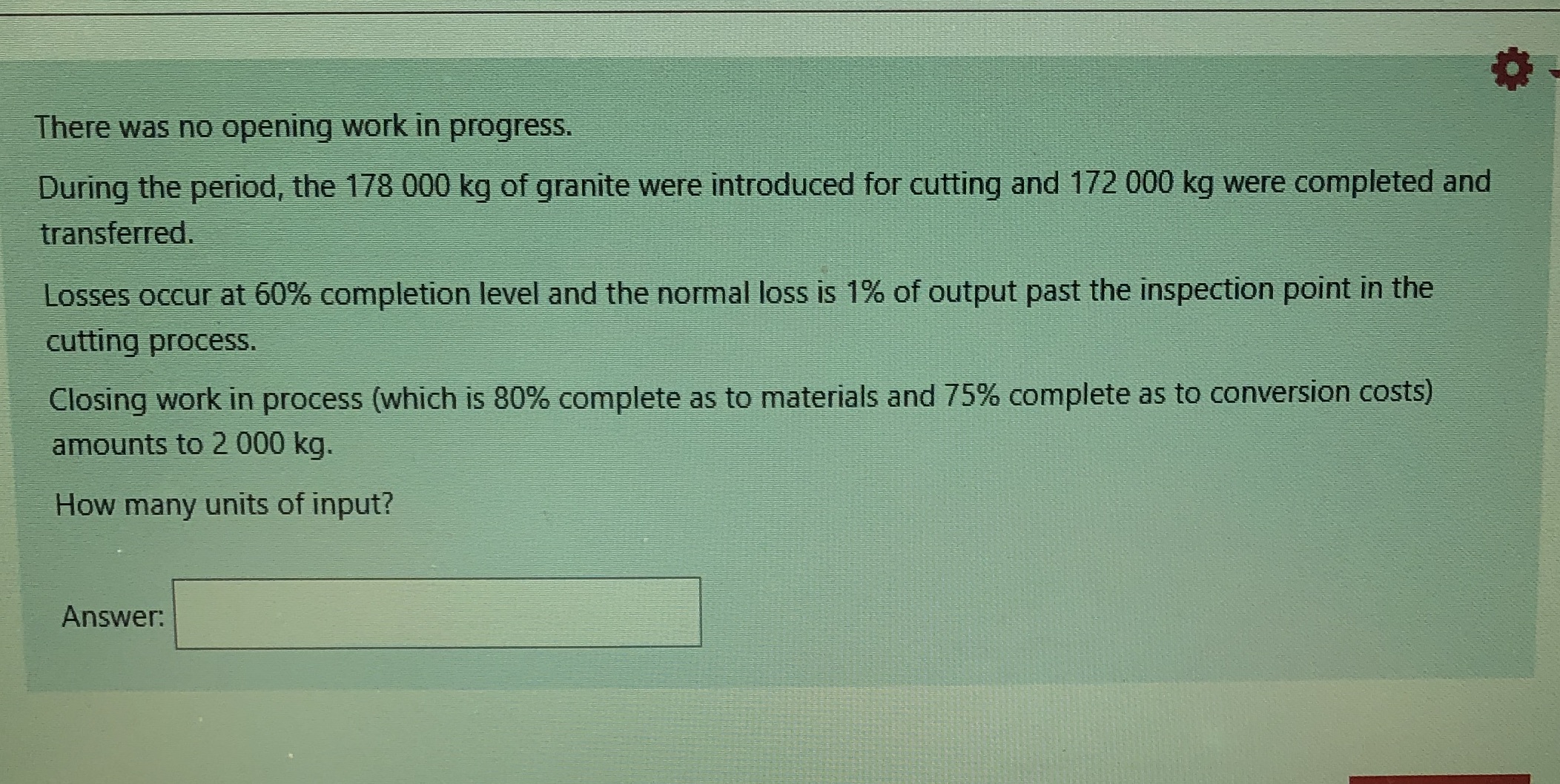 178 000 kg of granite were introduced for cutting and 172 000