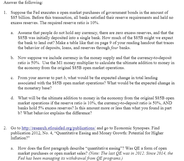 Answer the following: 1. Suppose the Fed executes a open market