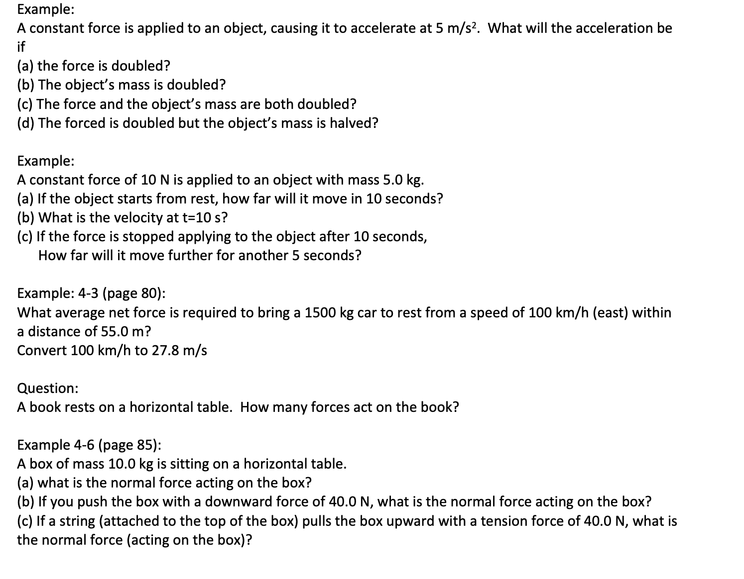 to accelerate at 5 m/sz. What will the acceleration be if (a)