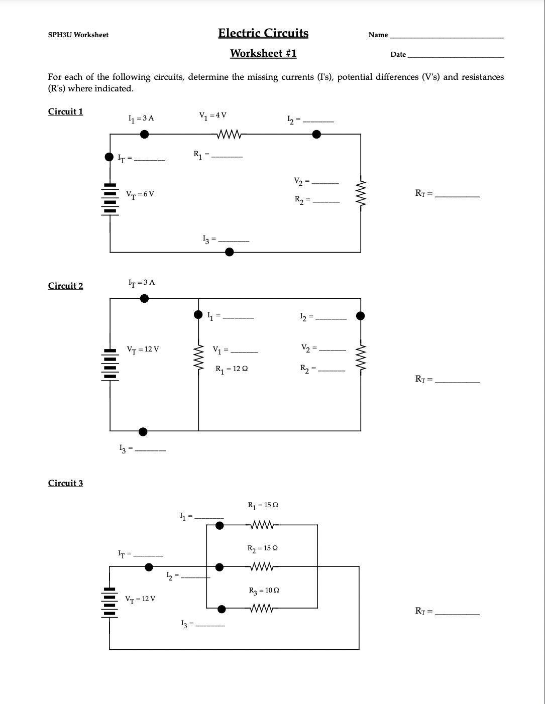 the following circuits, determine the missing currents (I's), potential differences (V's) and