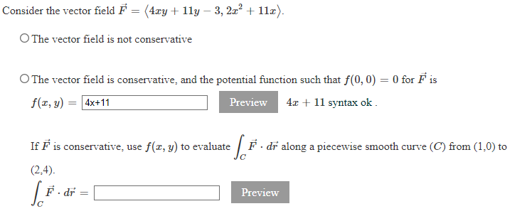 2x- + 11x). O The vector field is not conservative O The