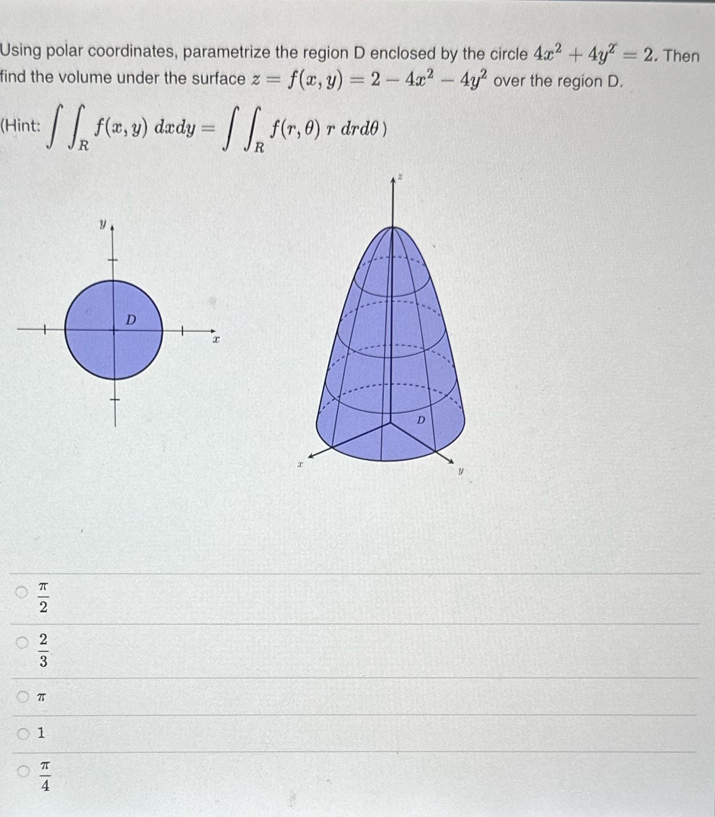  Using polar coordinates, parametrization D enclosed by the circle 4x2 +