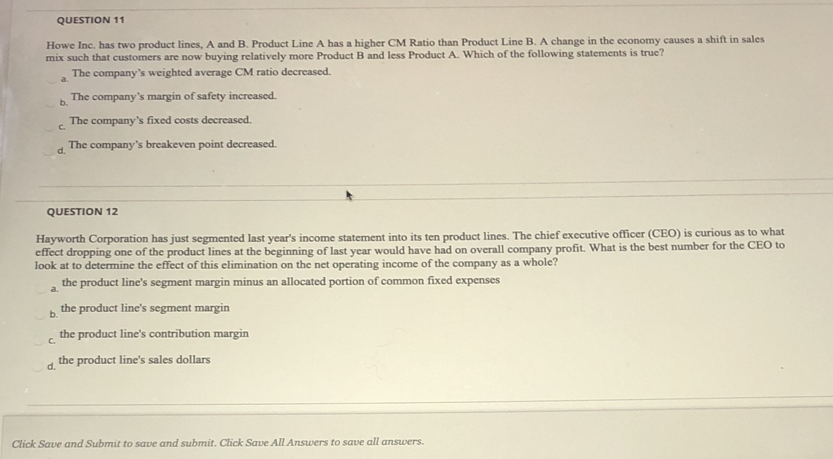  QUESTION 11 Howe Inc. has two product lines, A and B.