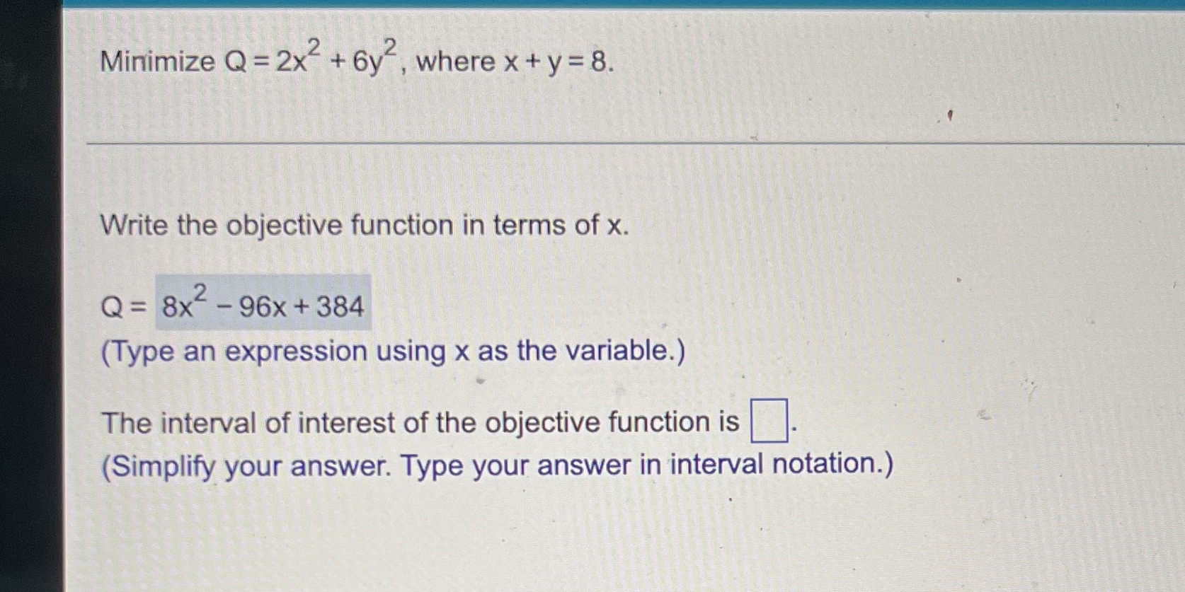  Minimize Q = 2x + 6y , where x +y =